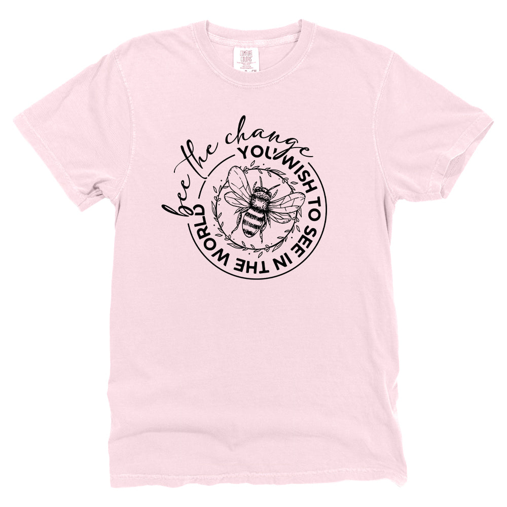 Bee The Change You Wish To See In This World