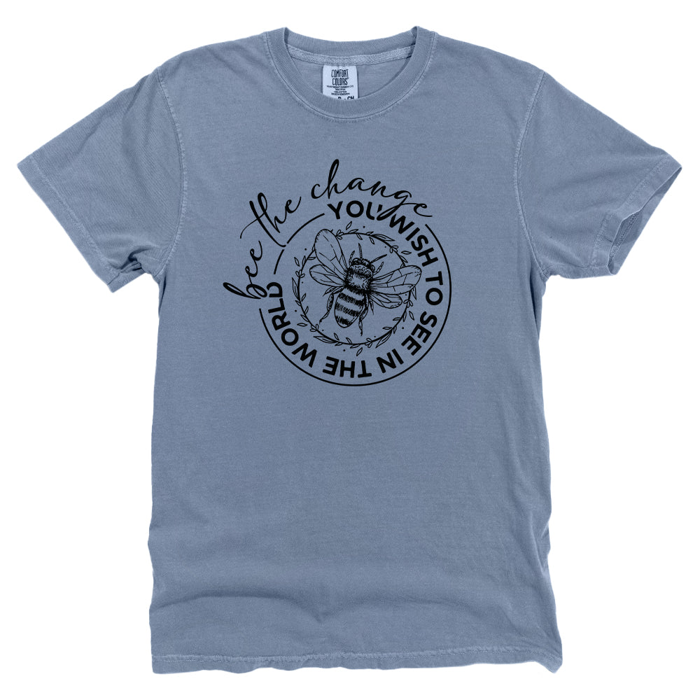 Bee The Change You Wish To See In This World