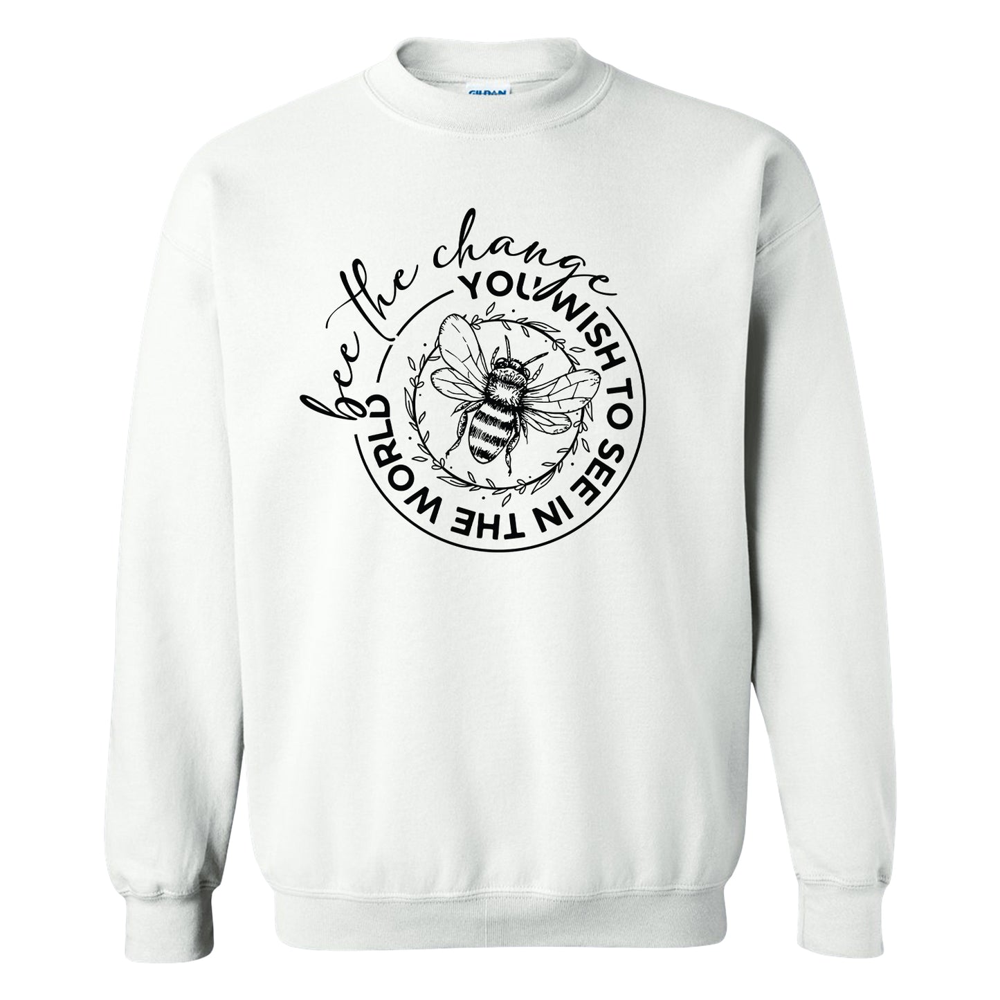 Bee The Change You Wish To See In This World