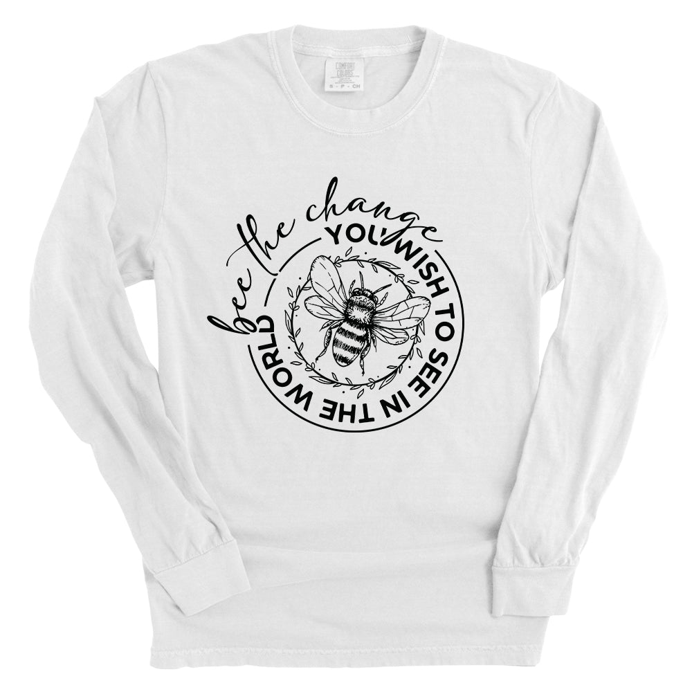 Bee The Change You Wish To See In This World